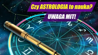 Czy astrologia to nauka – UWAGA MIT 7 [upl. by Vanzant]