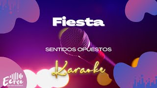 Sentidos Opuestos  Fiesta Versión Karaoke [upl. by Nhguavad630]