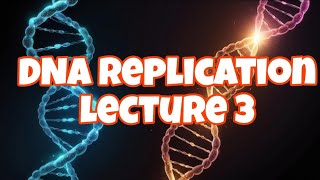 lecture 3 DNA replication made easy step by step explanation [upl. by Haerle532]