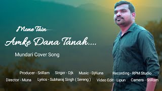 MONE TAIN AMKE DANA TANA  New Mundari Video Song 2024  DjKuna [upl. by Cowen305]