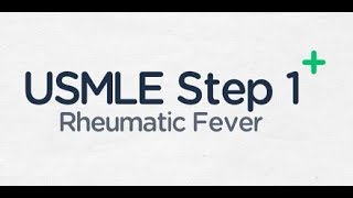 USMLE Step 1 Rheumatic Fever [upl. by Jule733]