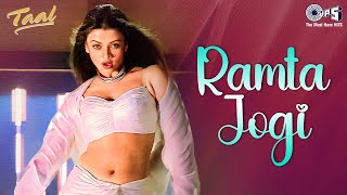 Ramta Jogi Song  Taal  ARRahman Aishwarya Rai Anil Kapoor Sukhwinder Alka Yagnik Hindi Song [upl. by Verna]