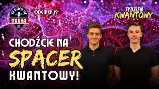 Chodźcie na spacer kwantowy [upl. by Swann]