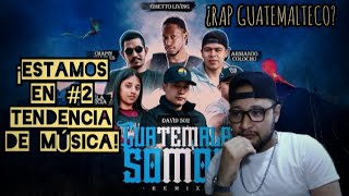 DE GUATEMALA SOMOS  Remix ¡REACCIÓN Sergio Zepeda [upl. by Malvia]