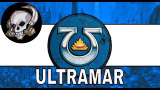 ULTRAMAR  THE 500 WORLDS AND HOME OF THE ULTRAMARINES [upl. by Eillim]