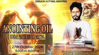 Anointing Oil Sunday Prayer Service Meeting 27102024 Zarnaish Authwal Ministries ✝️ [upl. by Elinad]