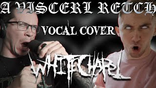 Whitechapel  A Visceral Retch  Dual Vocal Cover ft Alden Dunne [upl. by Anital]