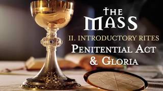 The Mass II  Introductory Rites  Penitential Act and Gloria [upl. by Ycnan]