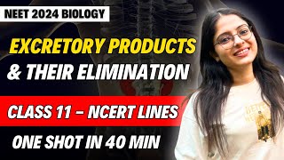 Excretory Products amp Their Elimination in 40 Mins🔥 Class 11 Biology  NEET 2024  Ekta Soni [upl. by Harbour]