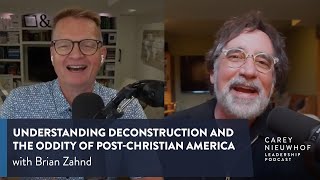 Brian Zahnd on Understanding Deconstruction and the Oddity of PostChristian America [upl. by Roch]