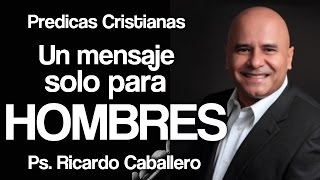 Predicas Cristianas  Mensaje del Día del Padre  Pastor Ricardo Caballero [upl. by Asiaj981]