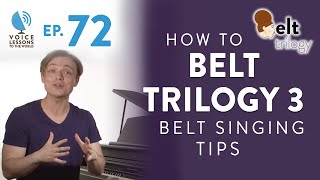 Ep 72 quotHow To Belt Trilogy Part 3quot  Belt Singing Tips [upl. by Trust]