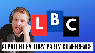 LBC presenter is appalled by the Tory Party Conference [upl. by Persson]