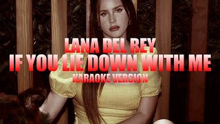 If You Lie Down with Me  Lana Del Rey Instrumental Karaoke KARAOKampJ [upl. by Dronel]