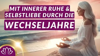 SelbstliebeMeditation für die Wechseljahre 🌷 [upl. by Naujtna]