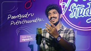 Poongaatru Puthithaanathu Cover Song 🎶🎵  Vignesh ft  Super Singer Studio [upl. by Rutter538]