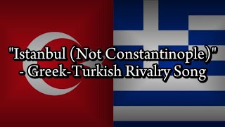 quotIstanbul Not Constantinoplequot  GreekTurkish rivalry song [upl. by Nnelg]