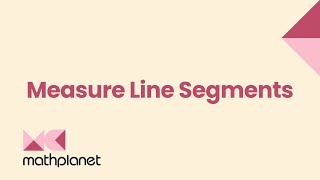 Measure Line Segments  Geometry [upl. by Yelhak288]