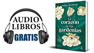 El corazón de las gardenias Audiolibro Melissa Mochulske [upl. by Nylknarf462]