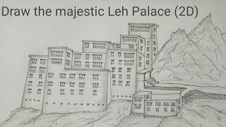 How to draw Palace  Leh Palace [upl. by Aerbas580]