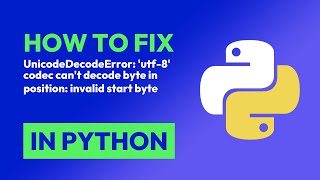 How to fix UnicodeDecodeError utf8 codec cant decode byte in position invalid byte in Python [upl. by Yasmeen]