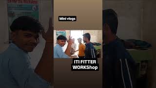 iti fitter workshop minivlog short [upl. by Enoid]