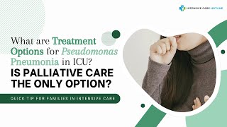 What are Treatment Options for Pseudomonas Pneumonia in ICU Is Palliative Care the Only Option [upl. by Nicol]