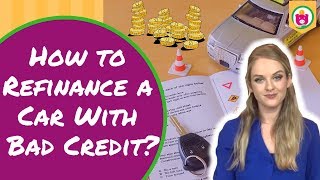 How to Refinance a Car With Bad Credit  Save Money Tricks [upl. by Albina714]