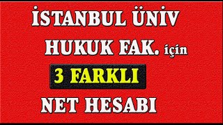 istanbul üniversitesi hukuk fakültesi kazanmak için 3 farklı net hesaplama  istanbul hukuk kaç net [upl. by Taber213]