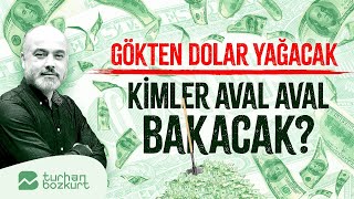 Gökten dolar yağacak kimler aval aval bakacak  Turhan Bozkurt [upl. by Hocker792]