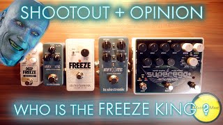 Shootout  Opinion TC ELECTRONIC INFINITE amp MINI vs ELECTRO HARMONIX FREEZE DEEP FREEZE amp SUPEREGO [upl. by Eceinal]