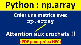 nparray dans Python  comment créer une matrice de façon explicite en prépa HEC [upl. by Kapor]