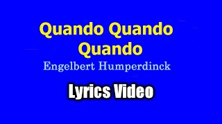 Quando Quando Quando Lyrics Video  Engelbert Humperdinck [upl. by Evin]