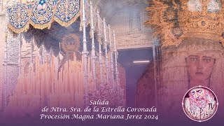 Magna Mariana 2024 Salida de Ntra Sra de la Estrella Coronada  Jerez Pasión TV [upl. by Ahseuqal]