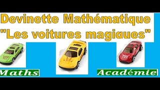 Devinette mathématique Les voitures magiques logiquemaths casse têtedevinette avec réponse [upl. by Lichtenfeld]