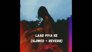 laad piya ke slowed  lofi viralvideo [upl. by Tirrej]