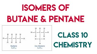 Isomers of Butane amp Pentane I Class 10 Chemistry I MY CHEMISTRY PAGE [upl. by Philippe211]