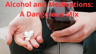 Alcohol and Medications A Dangerous Mix [upl. by Gherardi383]