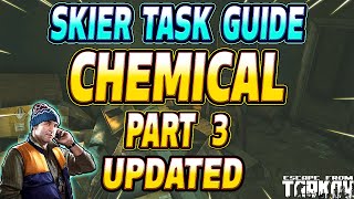 Chemical Part 3 UPDATED  Skier Task Guide  Escape From Tarkov [upl. by Ellehsyt]