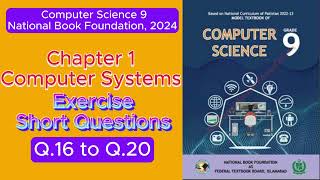 Computer 9 National Book Foundation 2024 Unit 1 Computer Systems Short QA Q16 to Q 20 [upl. by Ayekat]