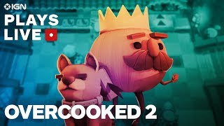 Overcooked 2 on Switch  Four Player Kitchen Mayhem  IGN Plays Live [upl. by Nytsirc]