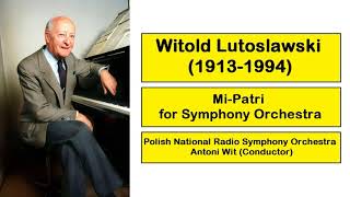 Witold Lutoslawski 19131994  MiPatri for Symphony Orchestra [upl. by Madelena]