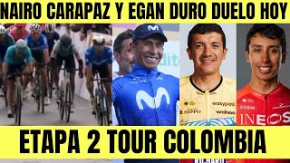 2 ETAPA TOUR COLOMBIA Nairo Quintana Egan Bernal Richard Carapaz TERRIBLE DUELO HOY [upl. by Duthie]