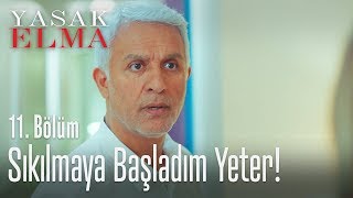 Sıkılmaya başladım yeter  Yasak Elma 11 Bölüm [upl. by Radec]