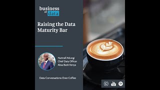 Business of Data  Data Conversations Over Coffee with Hartnell Ndungi [upl. by Adi]