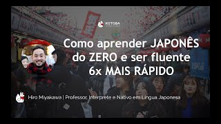 🇯🇵 Como aprender JAPONÊS do ZERO e ser fluente 6x mais rápido até segunda [upl. by Beckett]