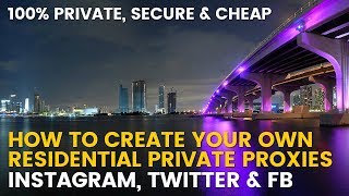 How to Setup your own Residential Proxies Tutorial  Instagram Facebook amp Twitter residential proxy [upl. by Musser]