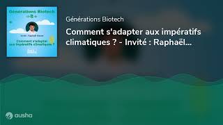 Comment sadapter aux impératifs climatiques   Invité  Raphaël Massé [upl. by Whitman]