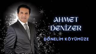 Ahmet DENİZER  Dönelim Köyümüze [upl. by Sherri]