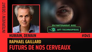 Futurs de nos cerveaux – avec Raphaël Gaillard [upl. by Anniroc]